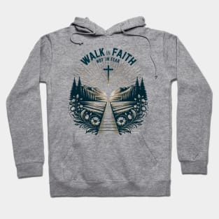 Walk in Faith Not in Fear Hoodie